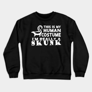 human costume skunk saying joke Crewneck Sweatshirt